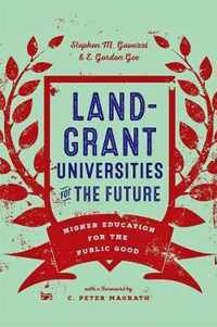 LandGrant Universities for the Future  Higher Education for the Public Good