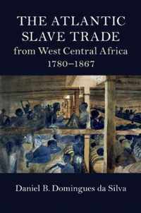 The Atlantic Slave Trade from West Central Africa, 1780-1867