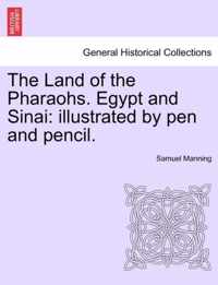 The Land of the Pharaohs. Egypt and Sinai