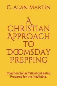 A Christian Approach to Doomsday Prepping