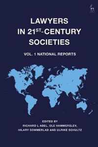 Lawyers in 21stCentury Societies Vol 1 National Reports