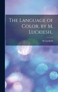 The Language of Color, by M. Luckiesh..