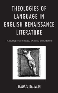 Theologies of Language in English Renaissance Literature