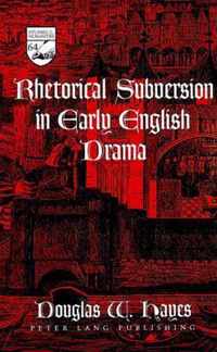 Rhetorical Subversion in Early English Drama