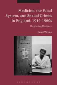 Medicine, the Penal System, and Sexual Crimes in England, 1919-1960s