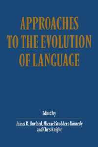 Approaches to the Evolution of Language