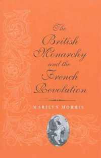 The British Monarchy and the French Revolution