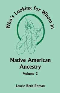 Who's Looking for Whom in Native American Ancestry, Volume 2