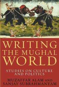 Writing the Mughal World