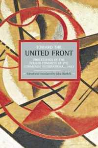 Toward the United Front: Proceedings of the Fourth Congress of the Communist International, 1922