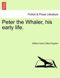 Peter the Whaler, His Early Life.