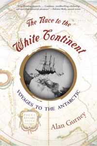 The Race to the White Continent  Voyages to the Antarctic