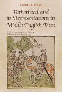 Fatherhood and Its Representations in Middle English Texts