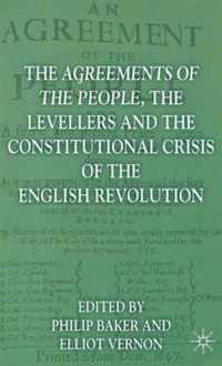 The Agreements of the People, the Levellers, and the Constitutional Crisis of the English Revolution