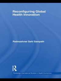 Reconfiguring Global Health Innovation