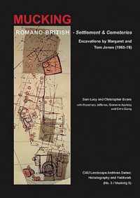 Romano-British Settlement and Cemeteries at Mucking: Excavations by Margaret and Tom Jones, 1965-1978