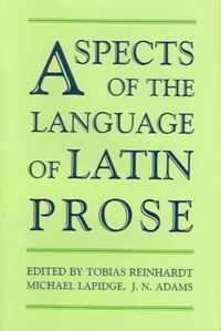 Aspects Of The Language Of Latin Prose