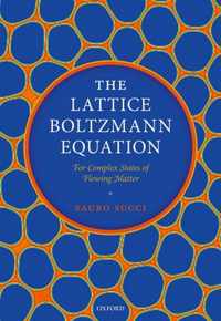 The Lattice Boltzmann Equation