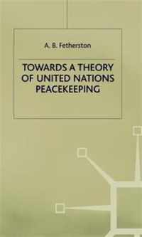 Towards a Theory of United Nations Peacekeeping