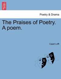 The Praises of Poetry. a Poem.