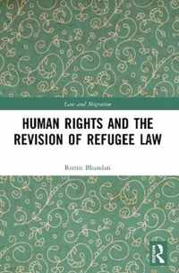 Human Rights and The Revision of Refugee Law