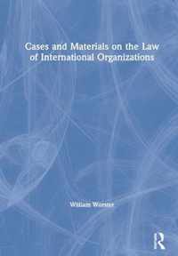 Cases and Materials on the Law of International Organizations