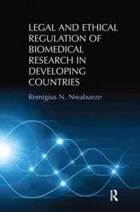 Legal and Ethical Regulation of Biomedical Research in Developing Countries