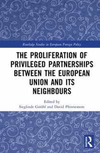 The Proliferation of Privileged Partnerships between the European Union and its Neighbours