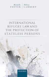 International Refugee Law and the Protection of Stateless Persons