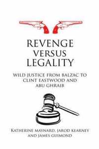 Revenge versus Legality