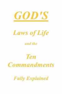 God's Laws of Life and the Ten Commandments Fully Explained