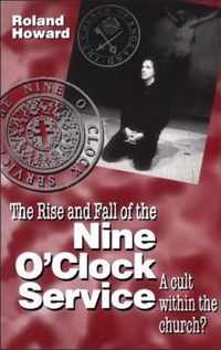 Rise And Fall Of The Nine O'Clock Service