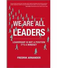 We Are All Leaders: Leadership Is Not a Position, It's a Mindset