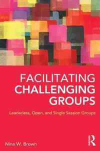 Facilitating Challenging Groups