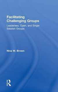 Facilitating Challenging Groups