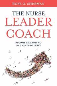 The Nurse Leader Coach