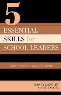 5 Essential Skills of School Leadership