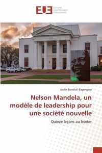 Nelson Mandela, un modele de leadership pour une societe nouvelle