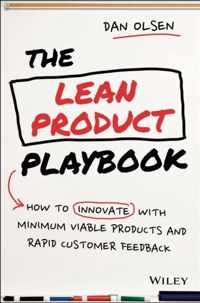 The Lean Product Playbook: How to Innovate with Minimum Viable Products and Rapid Customer Feedback