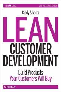 Lean Customer Development Building Products Your Customers Will Buy