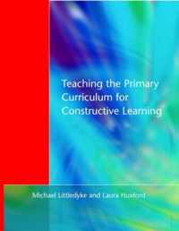 Teaching the Primary Curriculum for Constructive Learning