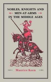 Nobles, Knights and Men-at-Arms  in the Middle Ages