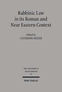 Rabbinic Law in its Roman and Near Eastern Context