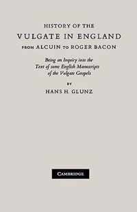 History of the Vulgate in England from Alcuin to Roger Bacon