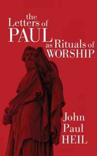 The Letters of Paul as Rituals of Worship