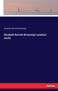 Elizabeth Barrett Browning's poetical works