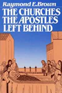 The Churches the Apostles Left Behind