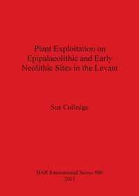 Plant Exploitation on Epipalaeolithic and Early Neolithic Sites in the Levant