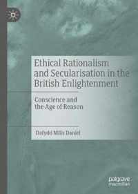 Ethical Rationalism and Secularisation in the British Enlightenment