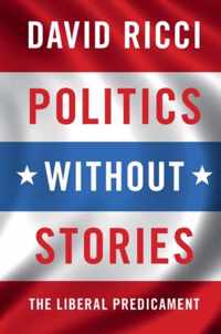 Politics Without Stories